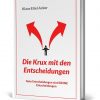 Buch: „Die Krux mit den Entscheidungen.“